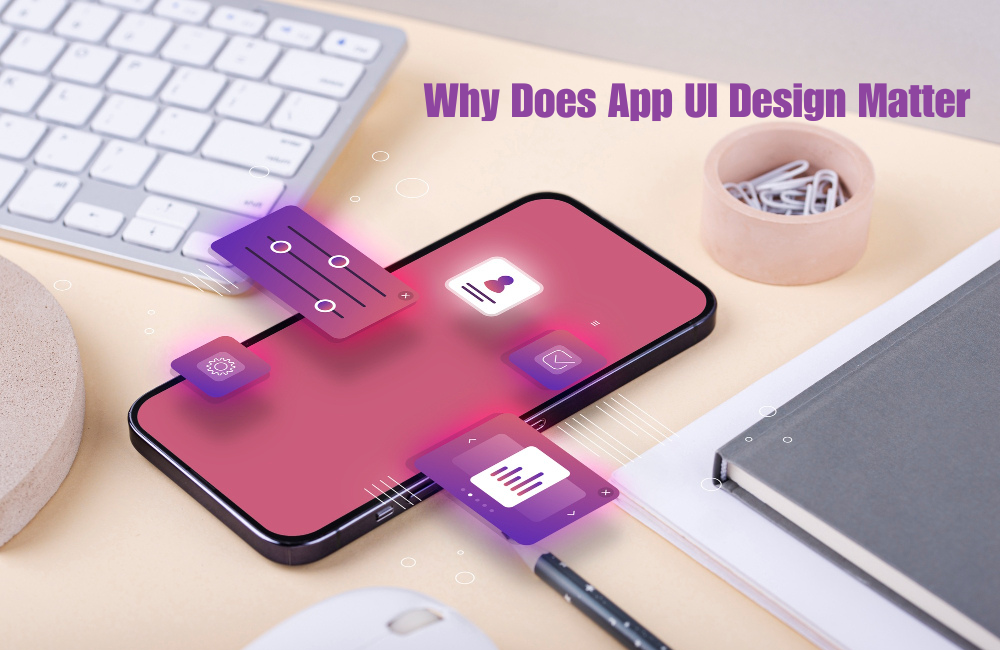 Importance of Mobile App UI